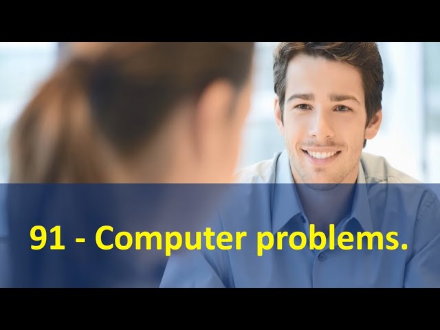 English conversation with practice mode - 91. Computer problem