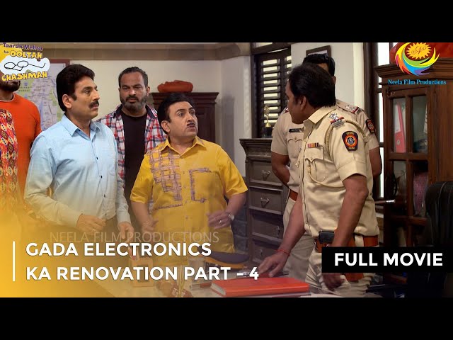 Gada Electronics Ka Renovation | FULL MOVIE |Part 4| Taarak Mehta Ka Ooltah Chashmah Ep 3311 to 3314
