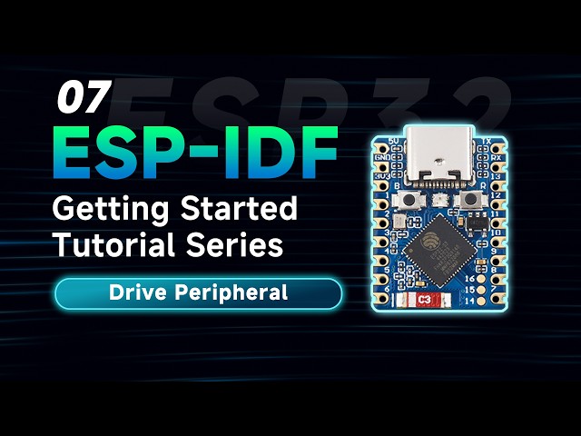 ESP-IDF Tutorial | 07 Driving Peripherals: Pin Muxing & PWM