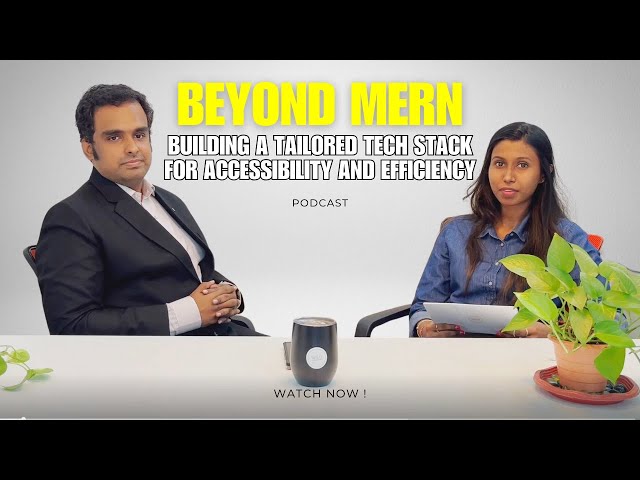 Beyond MERN: Building a Tailored Tech Stack for Accessibility and Efficiency