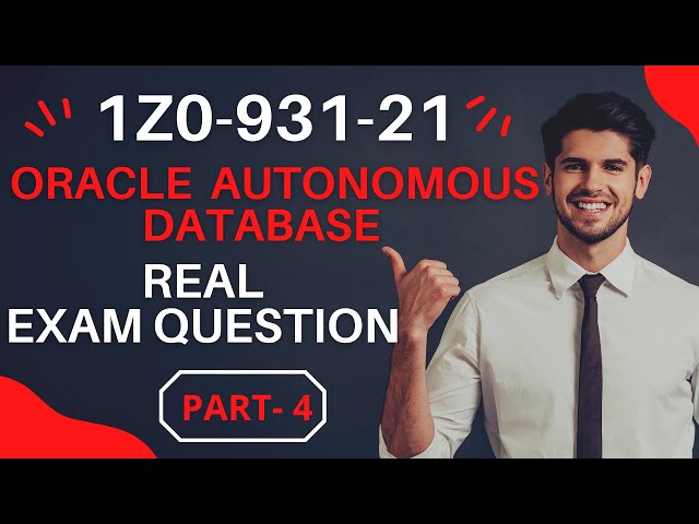 [NEW] 1Z0-931-21 Exam Question | Oracle Autonomous Database Cloud 2021 Specialist - Part 4