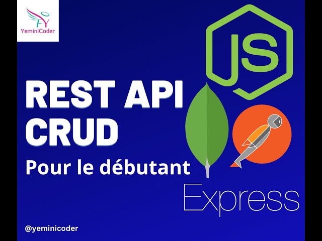 6. rest api avec nodejs, express js et mongodb - Yeminicoder