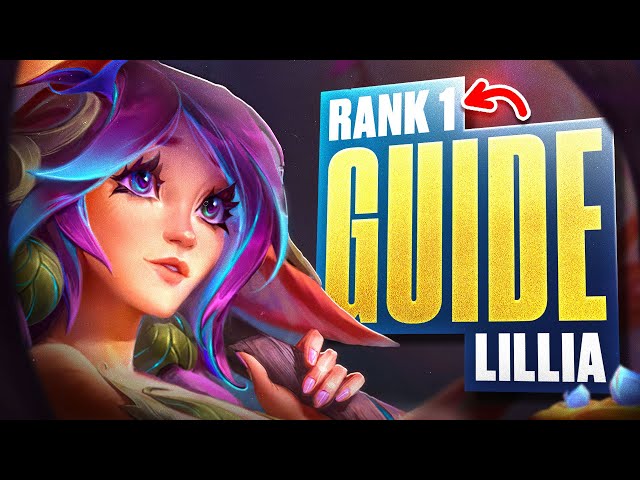 #1 LILLIA JUNGLE GUIDE - ABUSE BEFORE NERFS