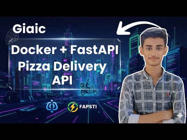 Docker Tutorial 2026 | Build & Deploy FastAPI Pizza Delivery API