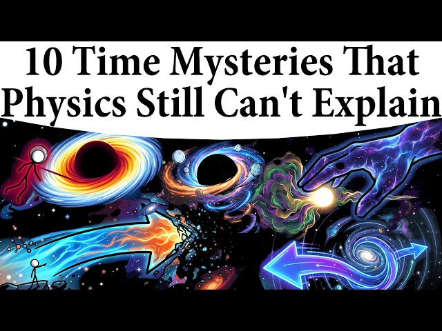 10 Time Mysteries That Physics Still Can't Explain