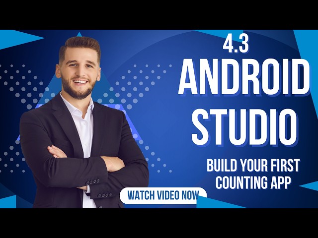 4.3 | Android Studio Tutorial for Beginners: Build Your FIRST Counting App!