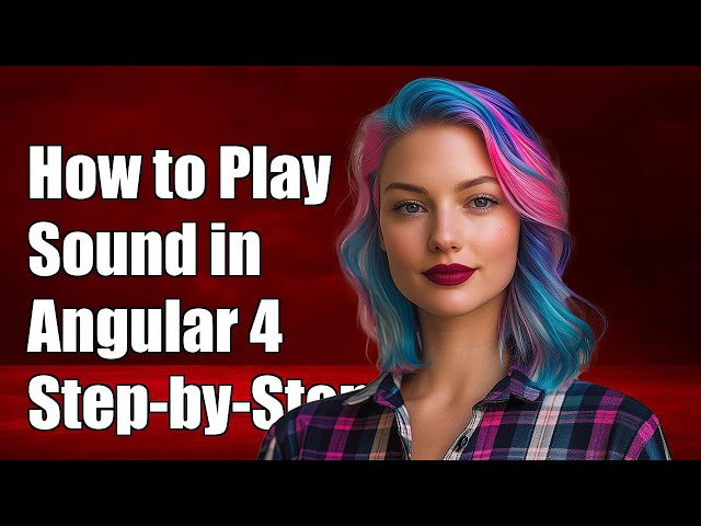 How to Play Sound in Angular 4: Step-by-Step Guide and Solutions
