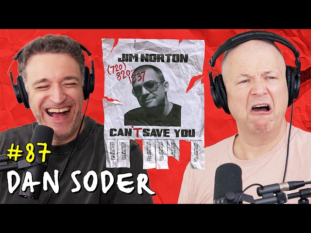 Small Town Girl with Dan Soder | Jim Norton Can't Save You EP 87