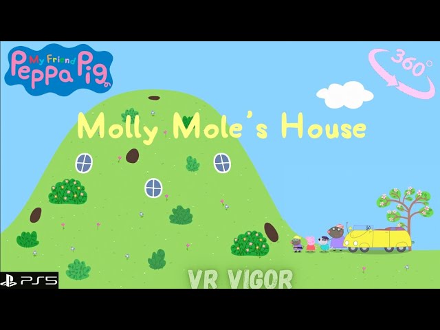 Peppa Pig Molly Mole's House #peppapig #peppapigenglishepisodes #360vr