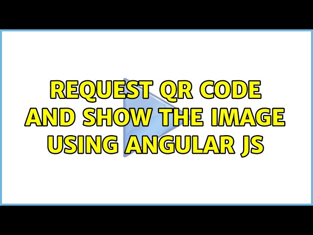 Request QR Code and show the image using Angular JS (4 Solutions!!)