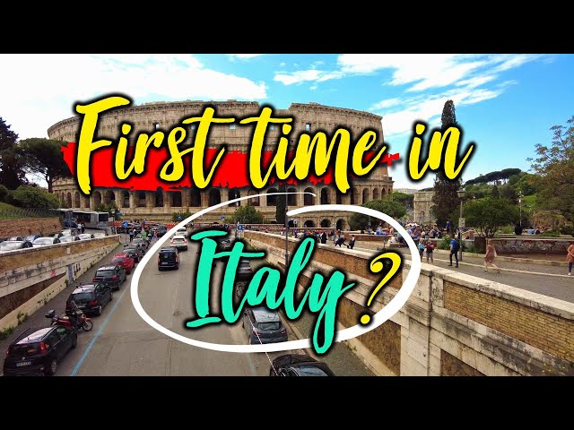 First Time In Italy - Important Things To Have In Mind Before You Travel To Italy For The First Time