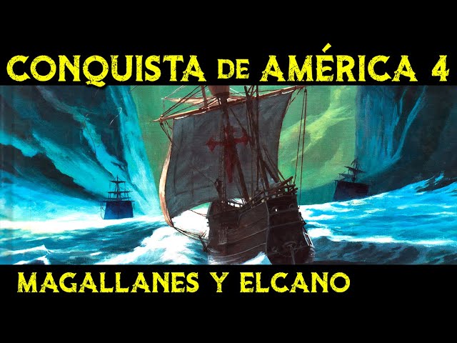 La Expedición de MAGALLANES y ELCANO 🌎 Historia de la CONQUISTA de AMÉRICA ep.4