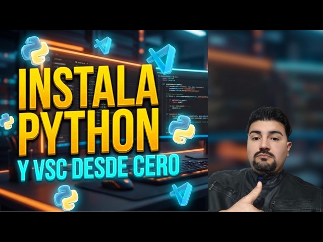 Como Instalar Python y VS Code Paso a Paso: Instalación y Extensiones desde Cero | Masterclass 01
