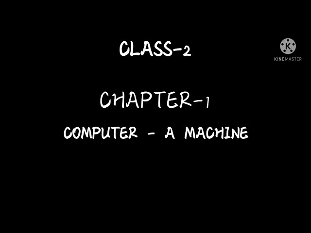 Class 2// Computer A Machine// Exercise and  Questions Answers.
