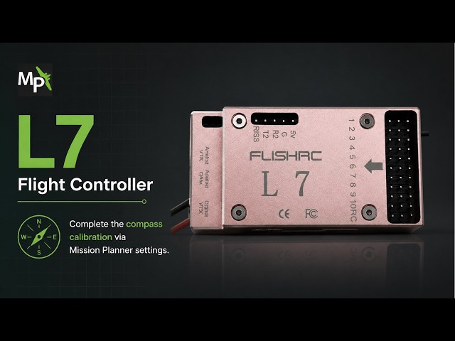L7 Flight Controller Complete the compass calibration via Mission Planner settings.