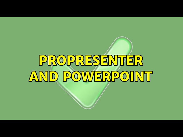 ProPresenter and PowerPoint (2 Solutions!!)