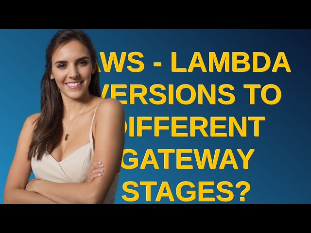 AWS - lambda versions to different gateway stages?