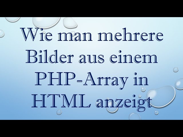 Wie man mehrere Bilder aus einem PHP-Array in HTML anzeigt