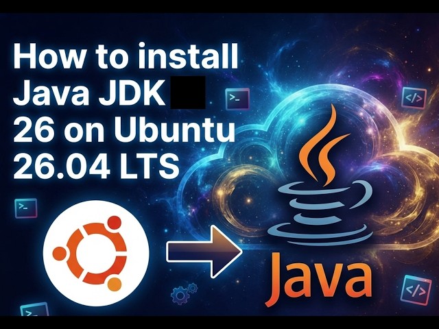 How to install Java JDK 26 on Ubuntu 26.04 LTS