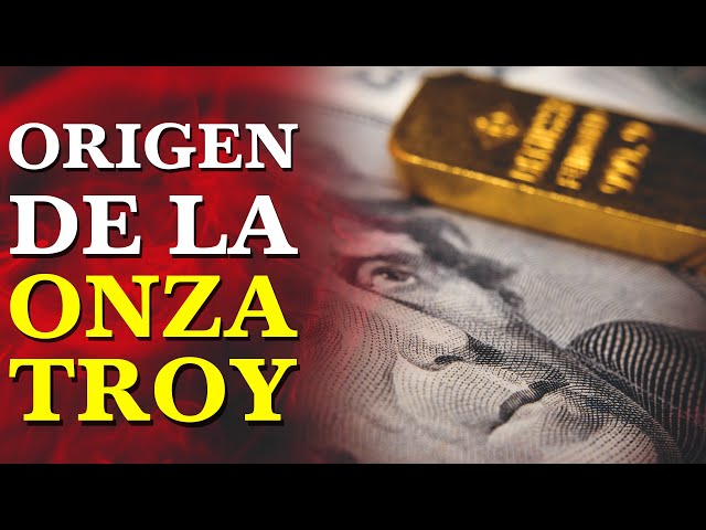 ¿CÓMO Y DÓNDE SE ORIGINÓ LA ONZA TROY? - UNIDAD DE MEDIDA PARA METALES PRECIOSOS