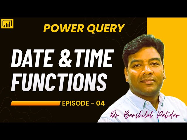 Power Query Date Functions | Complete Date Transformation Tutorial |  Episode 04