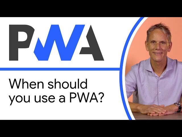 When should you use a PWA? - Progressive Web App Training