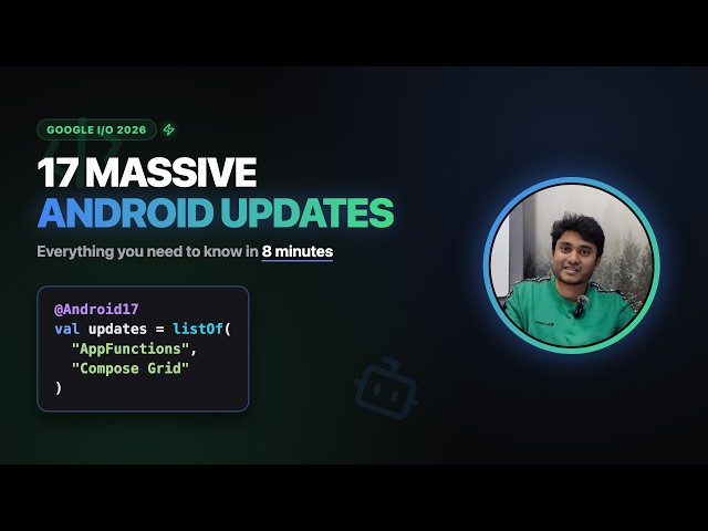 17 Android Updates in Google I/O 2026: Everything New in 8 Minutes #googleio2026 #androiddev #ai