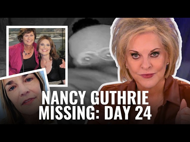 SAVANNAH GUTHRIE'S MOM MISSING: DAY 24