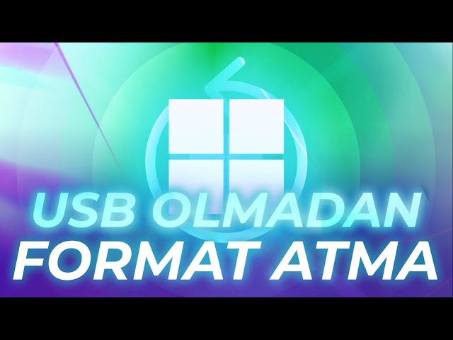 Format Nasıl Atılır? USB'siz, Programsız!