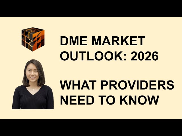2026 Outlook for the U.S. DME Market | Growth Drivers, CMS Rules & What Providers Must Know