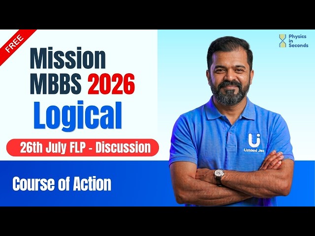 Mission MBBS 2026 | Logical Reasoning | 26th July FLP - Discussion
