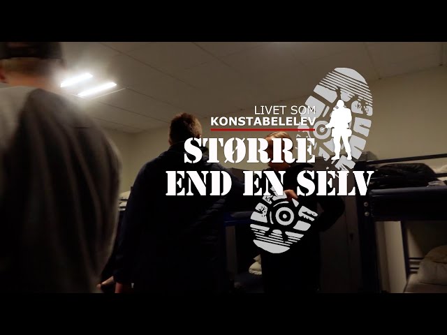 Større end en selv. Livet som konstabelelev. Afsnit 3/3