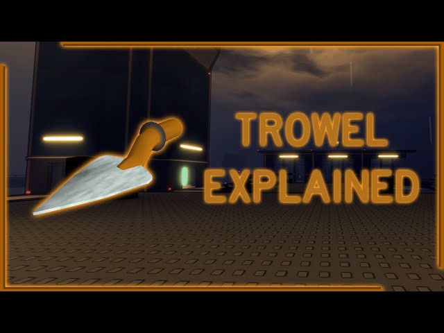 Trowel Explained: Combat Initiation's Flashiest Weapon