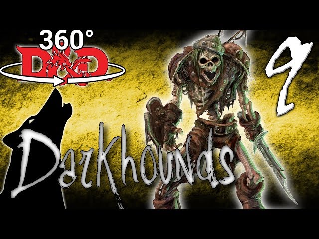 🔮 360° D&D | "Boning Up" Darkhounds S1:E9