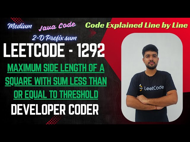 Maximum Side Length of a Square with Sum Less than or Equal to Threshold | LeetCode 1292 | Java Code