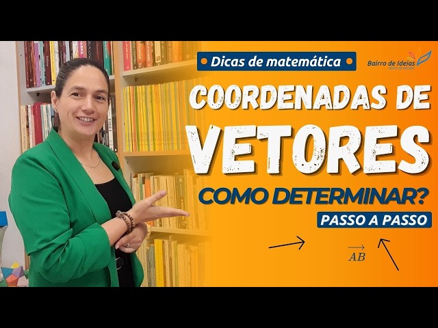 Vector Coordinates: What They Are and How to Identify Them | 10th Grade Math Class