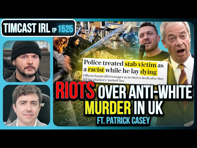 RIOTS Over Anti-White Murder In UK, GOP TAKING Over California | Timcast IRL