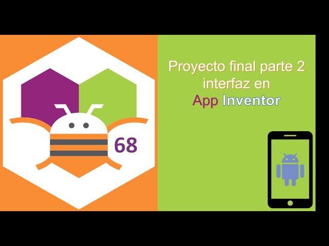 68. Final Project Part 2: Interface in App Inventor