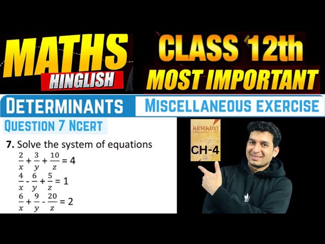 Determinants miscellaneous question number 7 | chapter 4 maths class 12 miscellaneous q7 | class 12