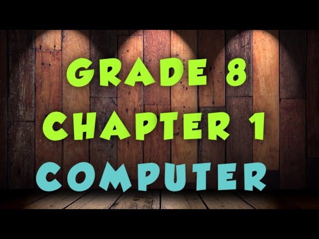 GRADE 8 | CHAPTER 1 | COMPUTER SCIENCE | CBSE NCERT