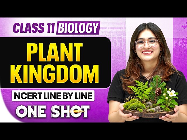 Plant kingdom Class 11 One Shot | Biology Chapter 3 | NCERT Line by Line | Aarushi Ma'am