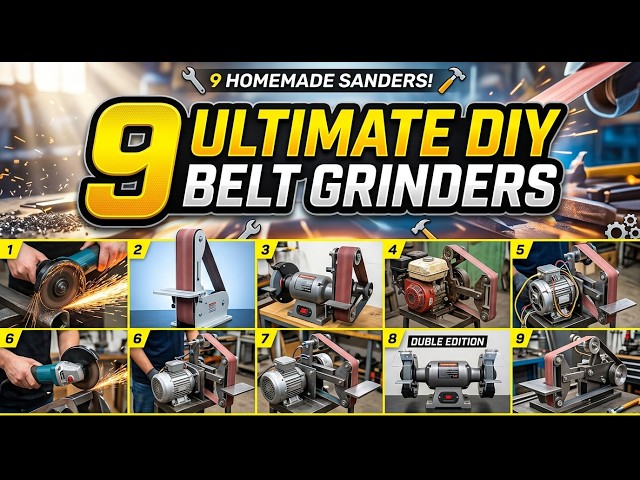 Ultimate DIY Belt Grinder Compilation: 9 Homemade Projects Step-by-Step