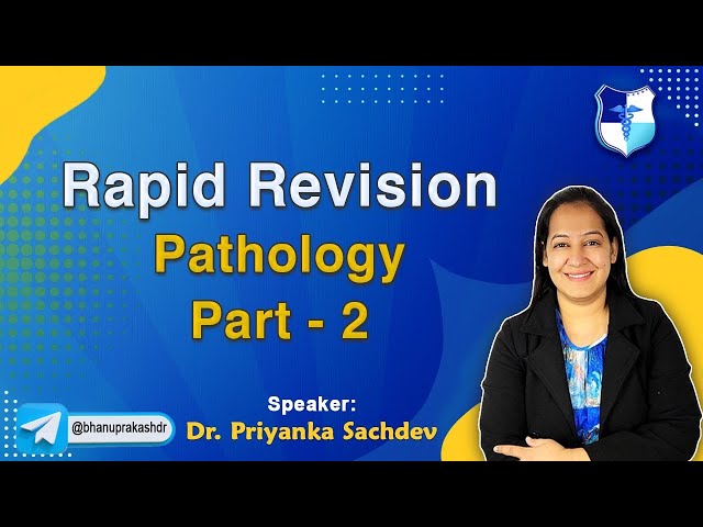 Rapid Revision Pathology (Part - 2) By Dr Priyanka Sachdev