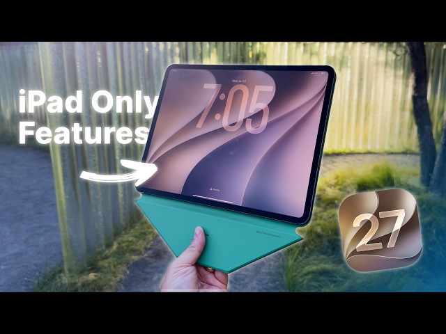 iPadOS 27: What’s New Just for iPad?