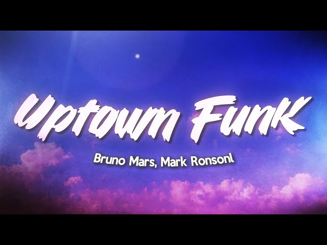 Bruno Mars, Mark Ronson - Uptown Funk (Lyrics)