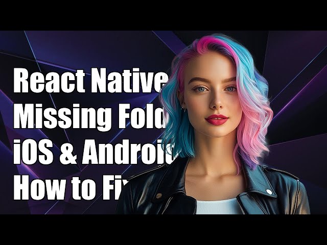 React Native Project Missing iOS and Android Folders: How to Fix It