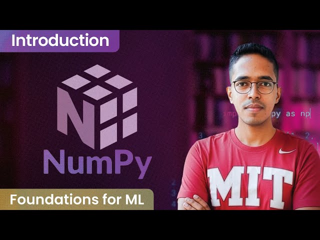 Introduction to NumPy in Python | Programming foundations for Machine Learning [Lecture 32]