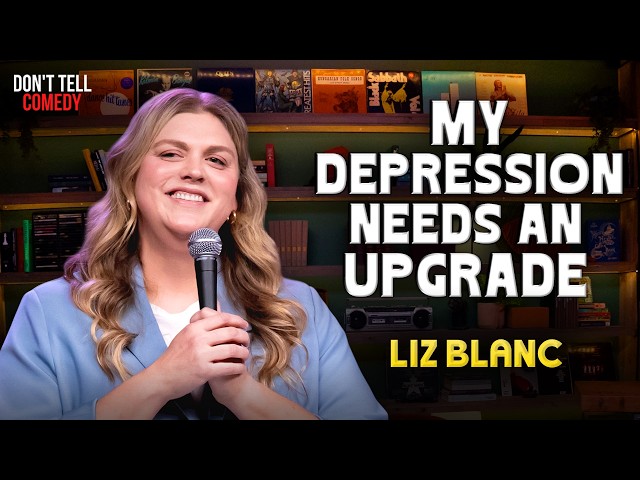 My Depression Needs an Upgrade | Liz Blanc | Stand Up Comedy