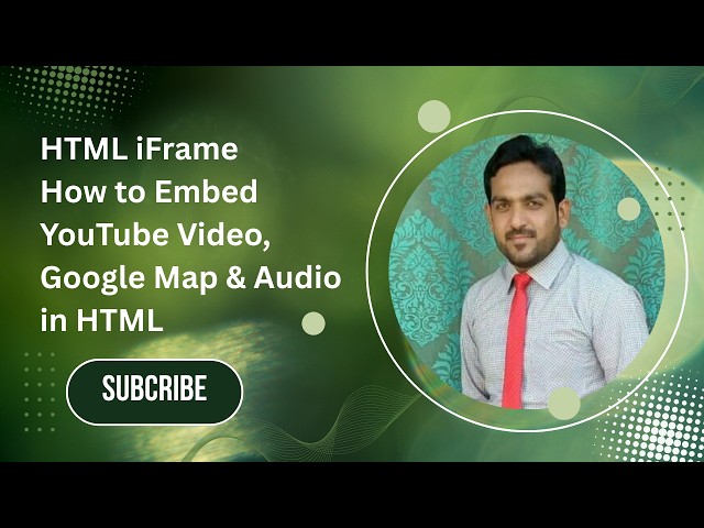HTML iFrame | How to Embed YouTube Video, Google Map & Audio in HTML