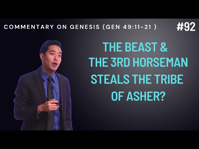 The Beast & the 3rd Horseman Steals the Tribe of Asher?  (Genesis 49:11-21) | Dr. Gene Kim